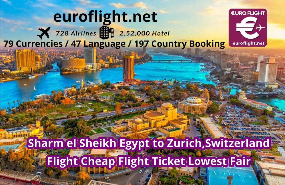 Sharm el Sheikh Egypt to Zurich,Switzerland Flight Cheap Flight Ticket Lowest Fair